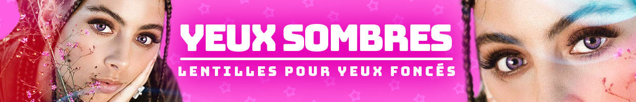 Lentilles naturelles pour les yeux foncés